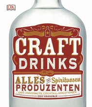 Laden Sie das Bild in den Galerie-Viewer, CRAFT DRINKS von Eric Grossmann - Neuerscheinung zum Thema Spirituosen uvm. NEU!