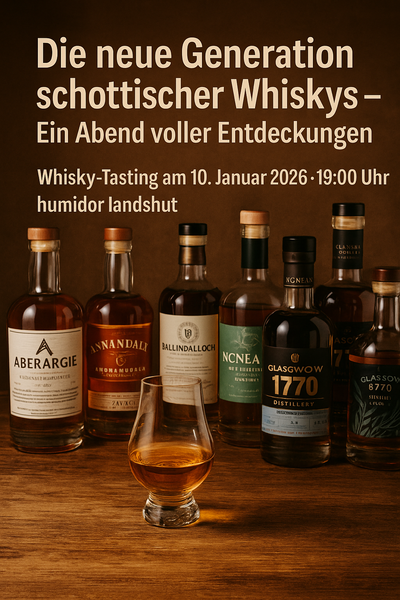 Die neue Generation schottischer Whiskys – Ein Abend voller Entdeckungen Whisky-Tasting am 10. Januar 2026 · 19:00 Uhr · Humidor Landshut
