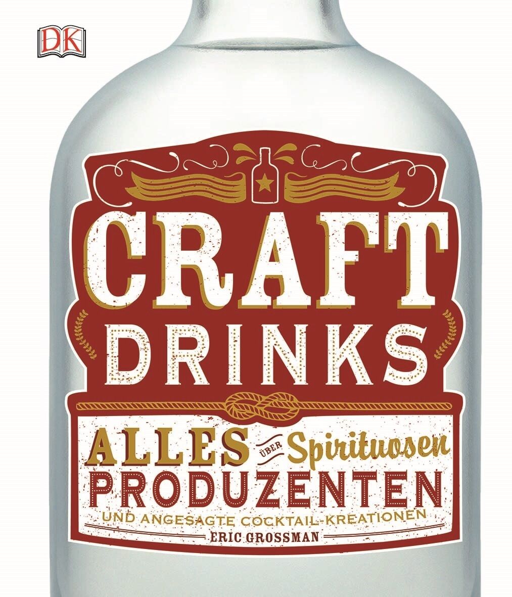 CRAFT DRINKS von Eric Grossmann - Neuerscheinung zum Thema Spirituosen uvm. NEU!